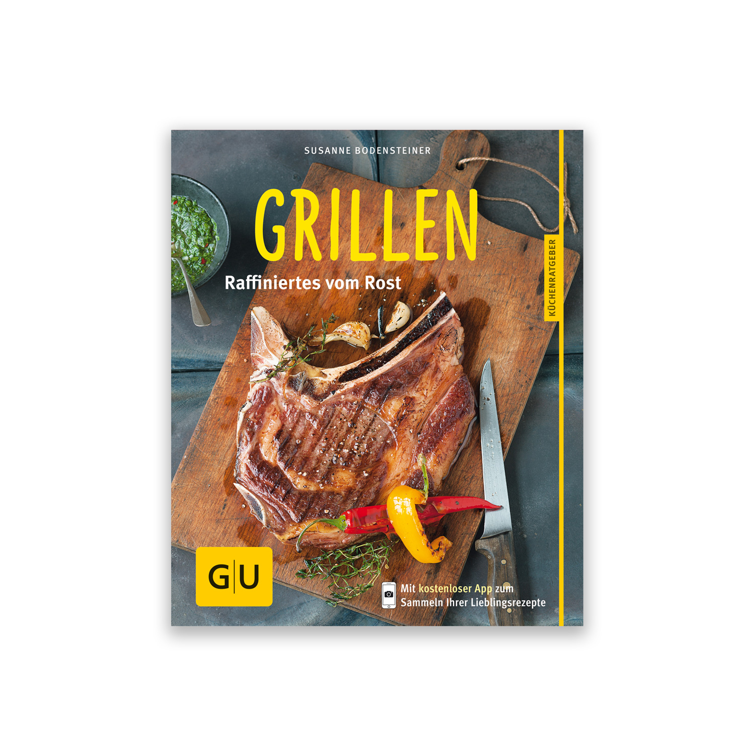 Grillen raffinierte Rezepte für jeden Grill
