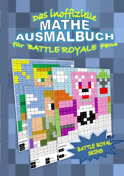 Das inoffizielle MATHE AUSMALBUCH für BATTLE ROYALE Fans: Das Einmaleins spielerisch lernen - epubli