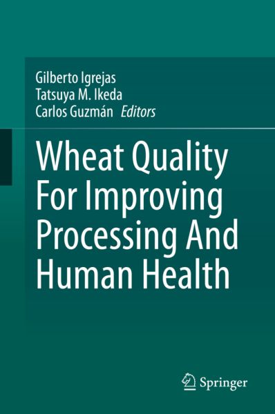 Wheat Quality For Improving Processing And Human Health - Springer Berlin,S...