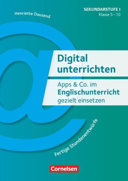 Digital unterrichten - Klasse 5-10: Apps & Co. im Englischunterricht gezielt einsetzen (3. Auflage) - Cornelsen Verlag ...