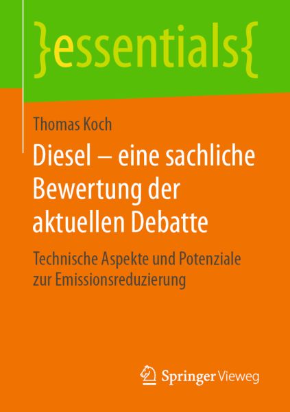 Diesel - eine sachliche Bewertung der aktuellen Debatte: Technische Aspekte und Potenziale zur Emiss - Springer Berlin,S...