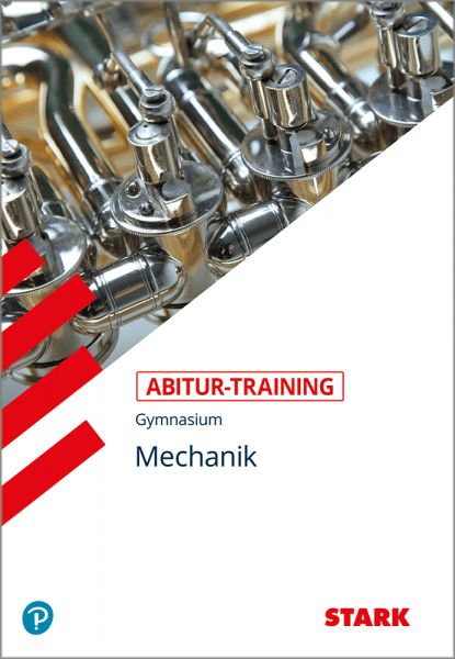 STARK Abitur-Training - Physik Mechanik: Aufgaben mit Lösungen
