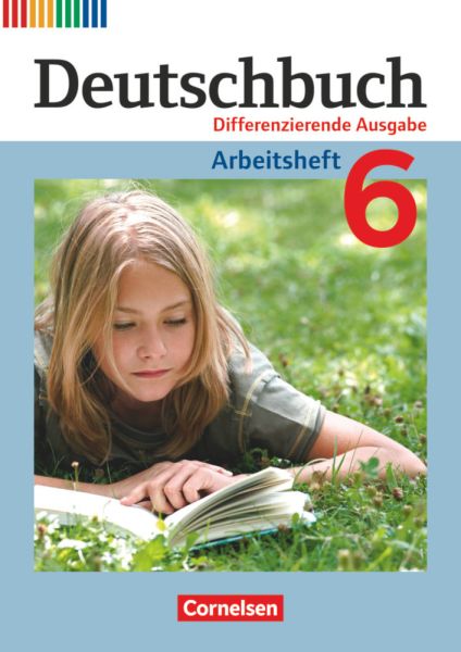 Deutschbuch - Sprach- und Lesebuch - Differenzierende Ausgabe 2011 - 6. Schuljahr: Arbeitsheft mit L - Cornelsen Verlag