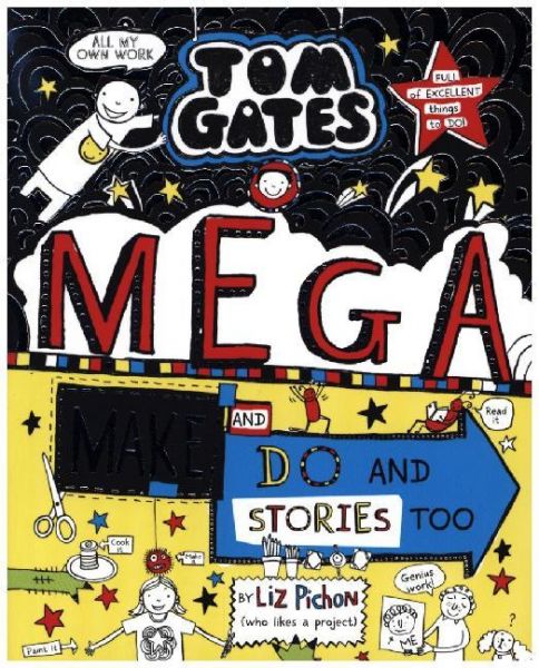 Tom Gates Mega and Do: (And Stories Too) - Scholastic UK