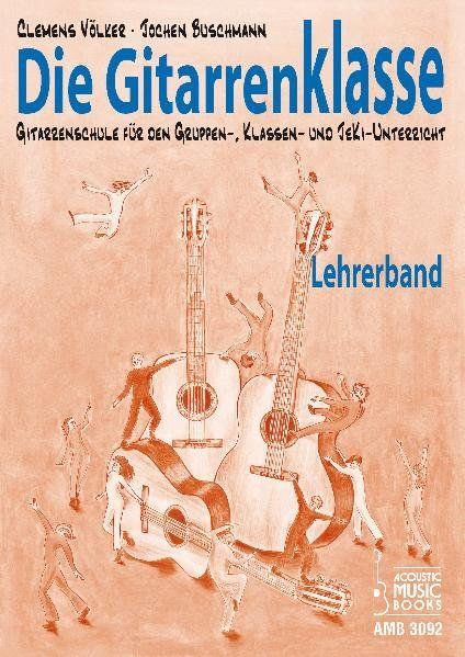 Die Gitarrenklasse, Lehrerband: Gitarrenschule für den Gruppen-, Klassen- und Jeki-Unterricht