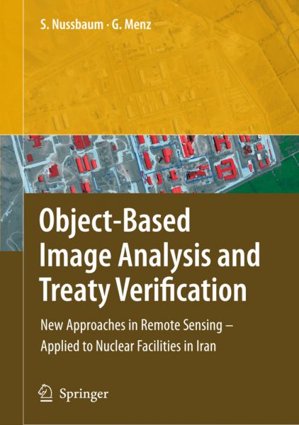 Object-Based Image Analysis and Treaty Verification: New Approaches in Remote Sensing - Applied to N - Springer Netherla...