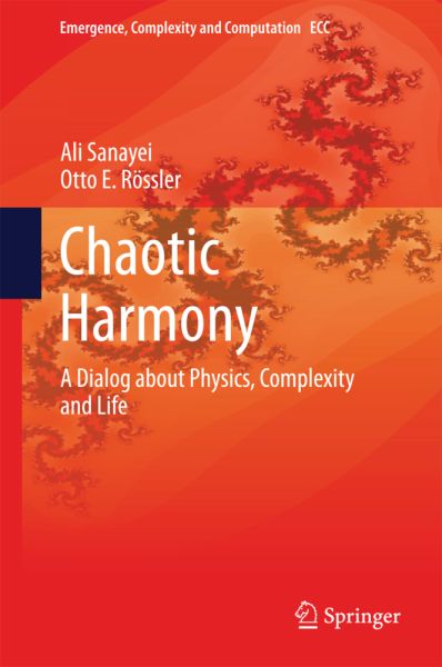 Chaotic Harmony: A Dialog about Physics, Complexity and Life - Springer Berlin,S...