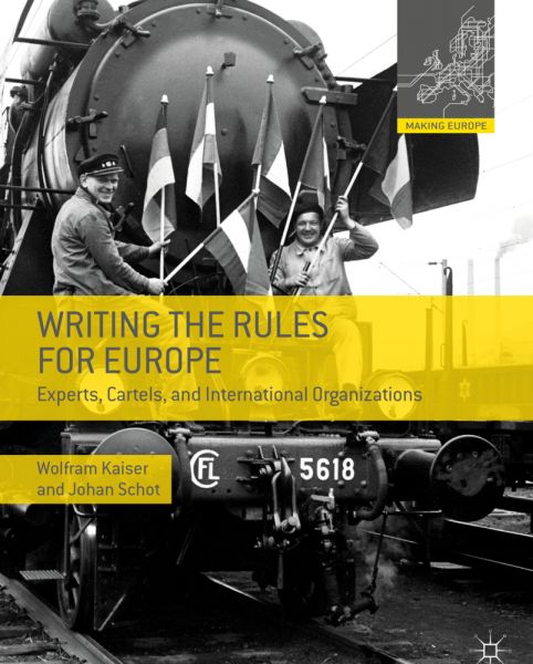Writing the Rules for Europe: Experts, Cartels, and International Organizations - Springer Palgrave...