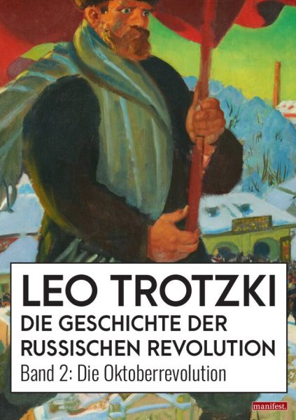 Die Geschichte der Russischen Revolution: Band 2: Die Oktoberrevolution - Manifest Verlag