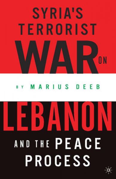 Syria's Terrorist War on Lebanon and the Peace Process - Springer Palgrave...