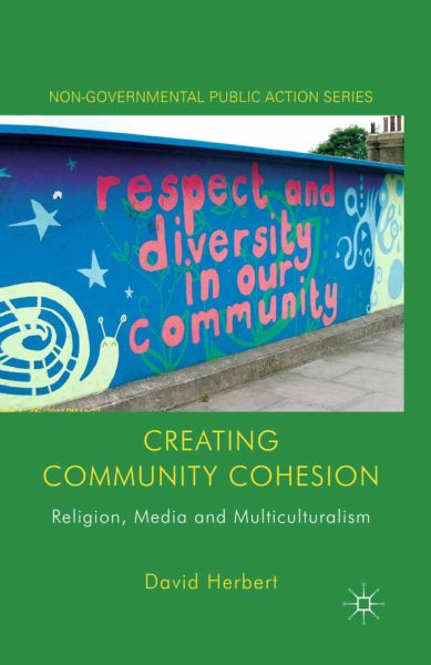 Creating Community Cohesion: Religion, Media and Multiculturalism - Springer Palgrave...