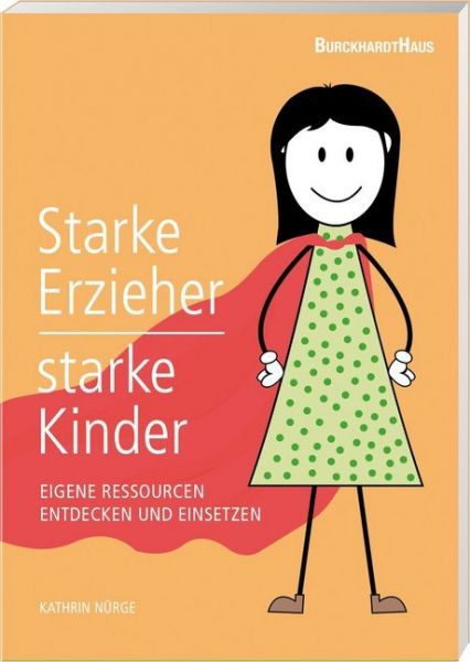 Starke Erzieher - starke Kinder: Eigene Ressourcen entdecken und einsetzen - Burckhardthaus-La...