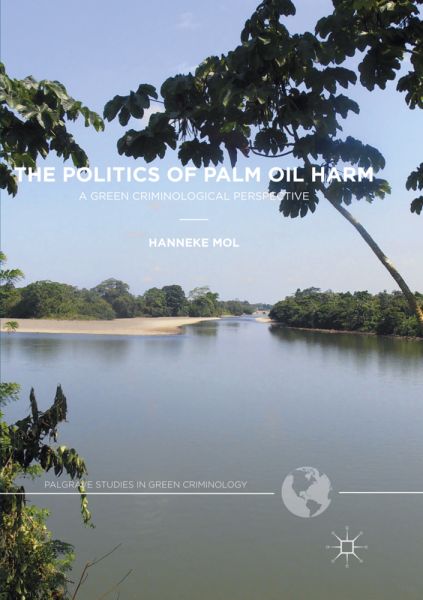 The Politics of Palm Oil Harm: A Green Criminological Perspective - Springer Berlin,S...