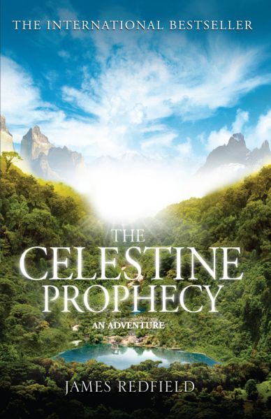 The Celestine Prophecy, An Adventure: how to refresh your approach to tomorrow with a new understand - Random House UK,B...