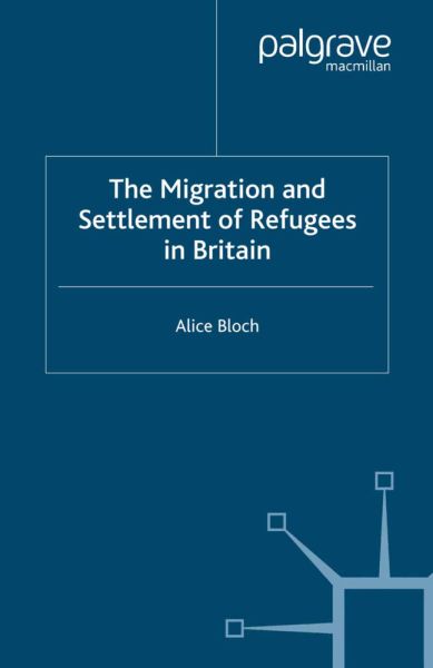 The Migration and Settlement of Refugees in Britain - Springer Palgrave...