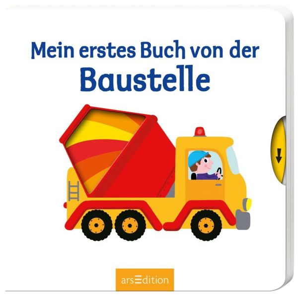 Mein erstes Buch von der Baustelle: Mit stabilen Schiebern - ars edition