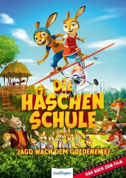 Die Häschenschule - Jagd nach dem goldenen Ei: Das Buch zum Film - Esslinger in der ...