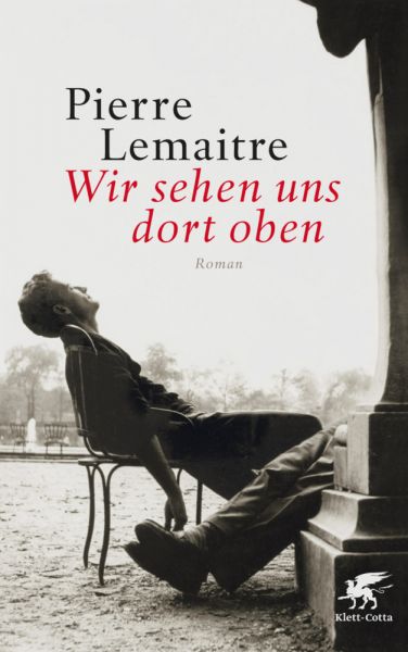 Wir sehen uns dort oben: Roman. Ausgezeichnet mit dem Prix des libraires de Nancy 2013, dem Prix Gon - Klett-Cotta