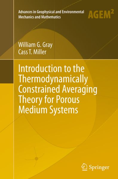 Introduction to the Thermodynamically Constrained Averaging Theory for Porous Medium Systems - Springer Berlin,S...