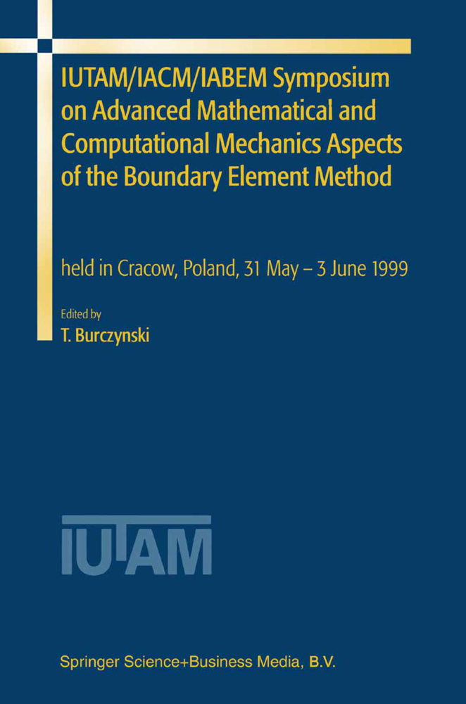 IUTAM/IACM/IABEM Symposium on Advanced Mathematical and Computational Mechanics Aspects of the Bound