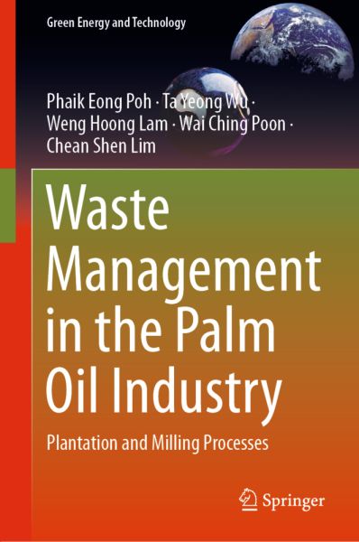 Waste Management in the Palm Oil Industry: Plantation and Milling Processes - Springer Berlin,S...