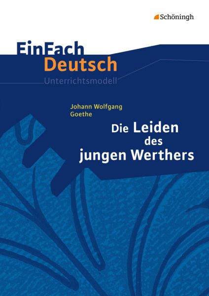 Johann Wolfgang von Goethe 'Die Leiden des jungen Werthers': Klasse 11-13 - Schöningh im West...