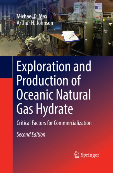 Exploration and Production of Oceanic Natural Gas Hydrate: Critical Factors for Commercialization - Springer Berlin,S...
