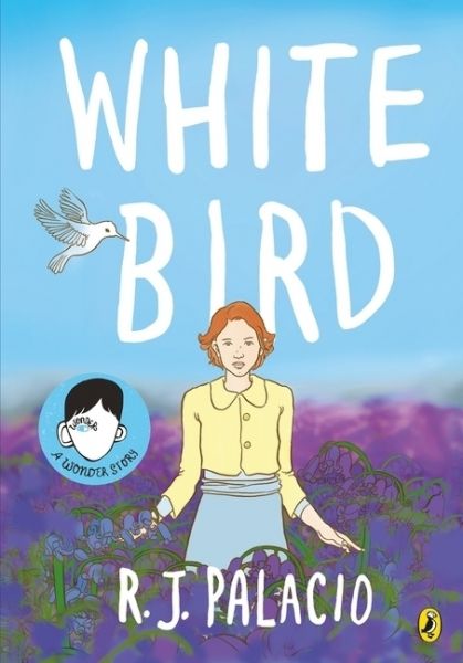 White Bird: A Wonder Story - Penguin Books UK,...