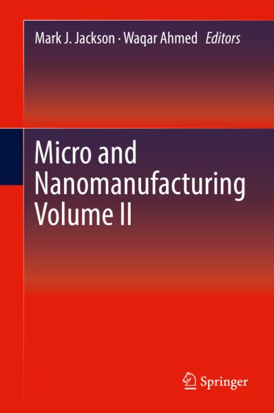 Micro and Nanomanufacturing Volume II - Springer Berlin,S...