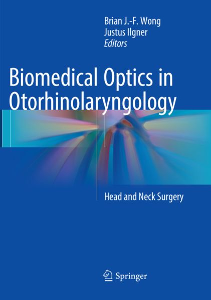 Biomedical Optics in Otorhinolaryngology: Head and Neck Surgery - Springer Berlin,S...