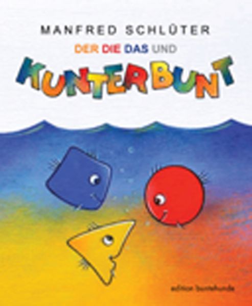Der, Die, Das und Kunterbunt - Edition buntehunde