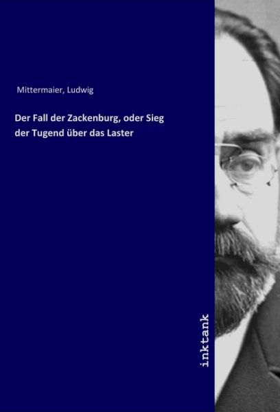 Der Fall der Zackenburg, oder Sieg der Tugend über das Laster - Inktank-Publishing