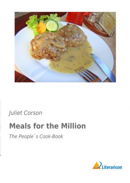 Meals for the Million: The People`s Cook-Book - Literaricon