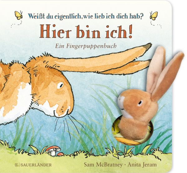 Weißt du eigentlich, wie lieb ich dich hab? Hier bin ich!: Ein Fingerpuppenbuch - FISCHER Sauerländ...