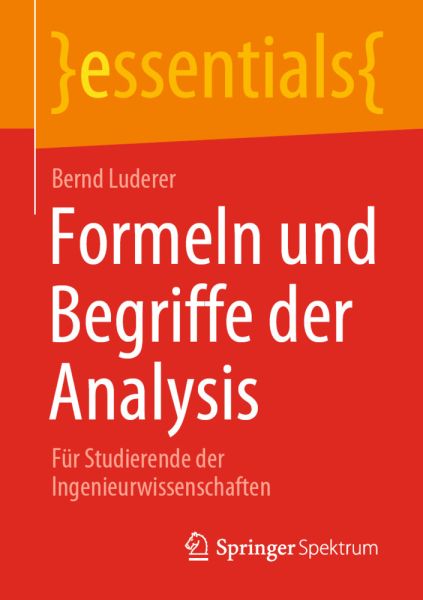 Formeln und Begriffe der Analysis: Für Studierende der Ingenieurwissenschaften - Springer Berlin,S...