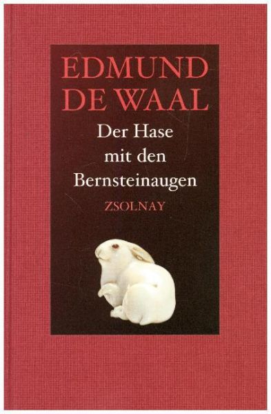 Der Hase mit den Bernsteinaugen: Das verborgene Erbe der Familie Ephrussi - Paul Zsolnay Verl...