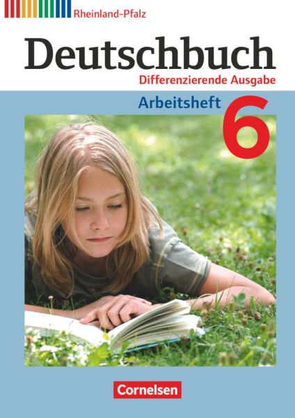 Deutschbuch - Sprach- und Lesebuch - Differenzierende Ausgabe Rheinland-Pfalz 2011 - 6. Schuljahr: A - Cornelsen Verlag