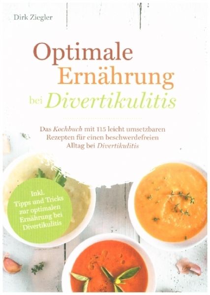 Optimale Ernährung bei Divertikulitis - Das Kochbuch mit 115 leicht umsetzbaren Rezepten für einen b - Bookmundo Direct