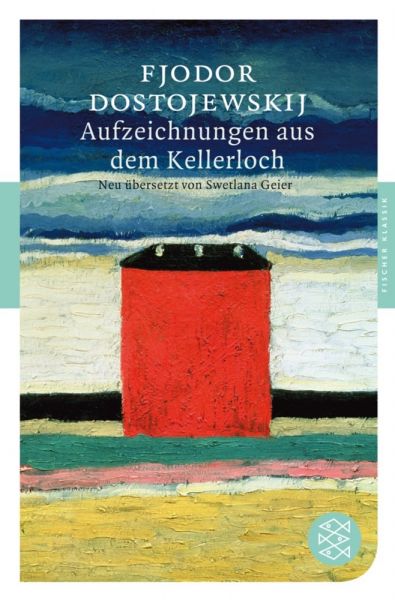 Aufzeichnungen aus dem Kellerloch: Roman. Mit dem Werkbeitrag aus dem Neuen Kindlers Literatur Lexik - FISCHER Taschenbu...
