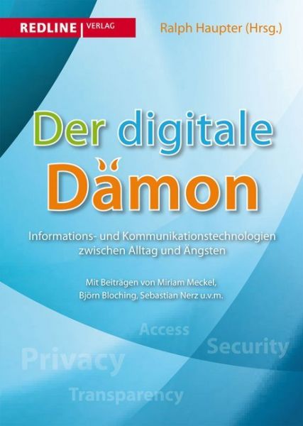 Der digitale Dämon: Informations- und Kommunikationstechnologien zwischen Alltag und Ängsten - Redline Verlag