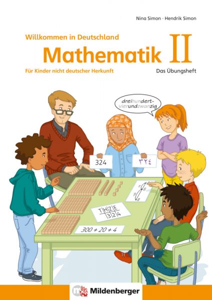 Willkommen in Deutschland - Mathematik. Tl.2: Für Kinder nicht deutscher Herkunft (für Klasse 3/4) - Mildenberger