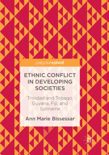 Ethnic Conflict in Developing Societies: Trinidad and Tobago, Guyana, Fiji, and Suriname - Springer Berlin,P...
