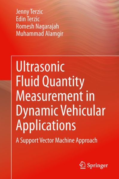 Ultrasonic Fluid Quantity Measurement in Dynamic Vehicular Applications: A Support Vector Machine Ap - Springer Berlin,S...