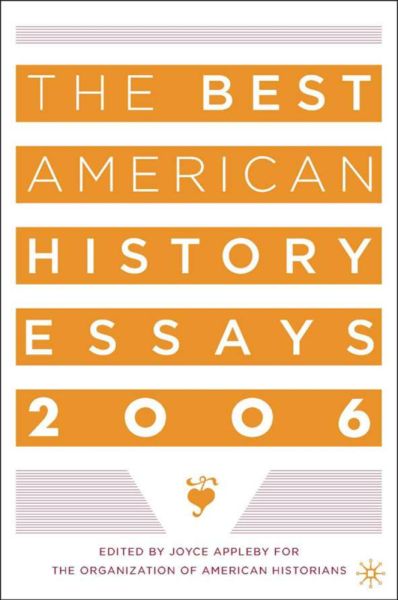 The Best American History Essays 2006 - Springer Palgrave...