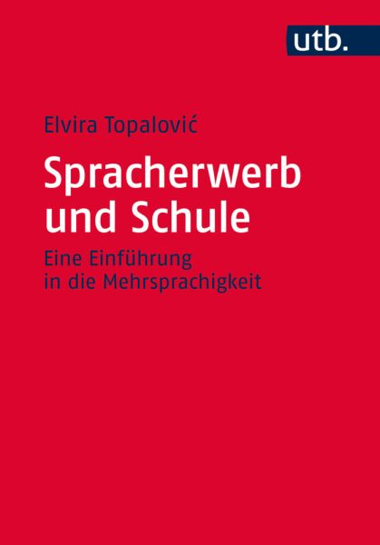 Spracherwerb und Schule: Eine Einführung in die Mehrsprachigkeit - UTB,Narr Francke ...