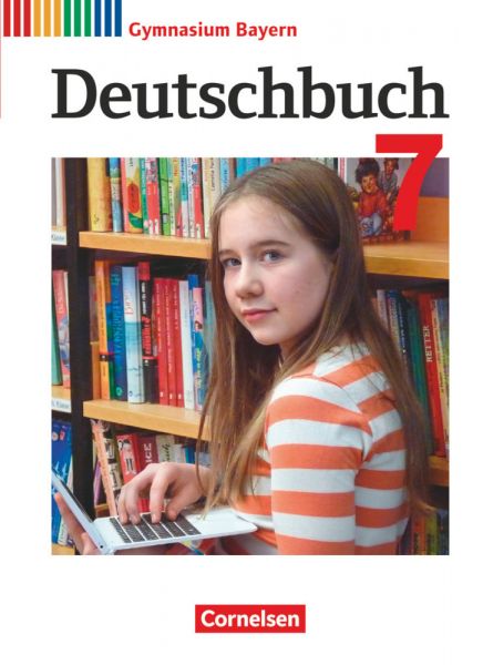 Deutschbuch Gymnasium - Bayern - Neubearbeitung - 7. Jahrgangsstufe: Schülerbuch - Cornelsen Verlag