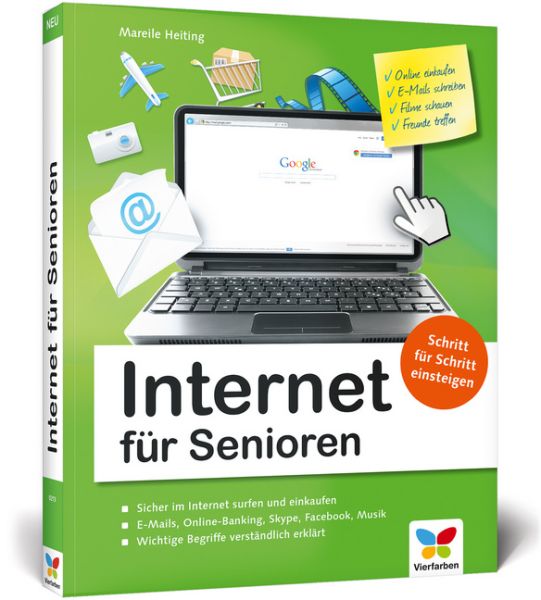 Internet für Senioren: Sicher im Internet Surfen und einkaufen. E-Mails, Online-Banking, Skype, Face - Vierfarben