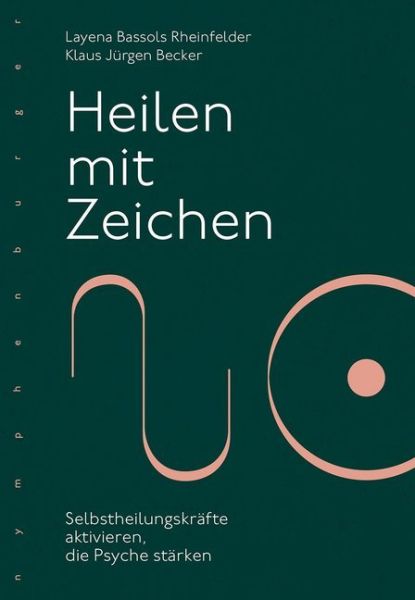 Heilen mit Zeichen: Selbstheilungskräfte aktivieren, die Psyche stärken - nymphenburger