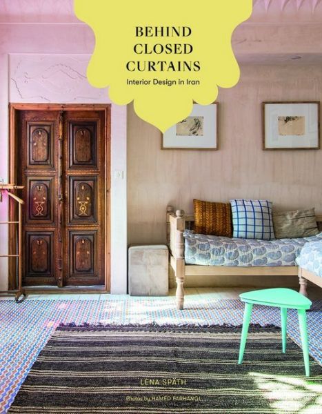 Behind Closed Curtains: Interior Design in Iran