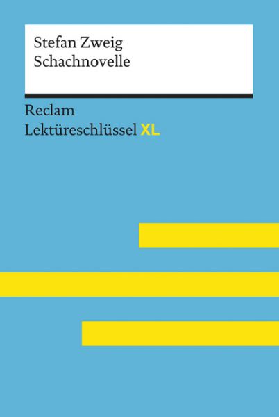 Stefan Zweig: Schachnovelle: Lektüreschlüssel mit Inhaltsangabe, Interpretation, Prüfungsaufgaben mi - Reclam Ditzingen